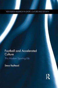 Enlarge image Cover: Football and Accelerated Culture - Routledge