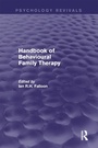 Cover: Handbook of Behavioural Family Therapy - Routledge