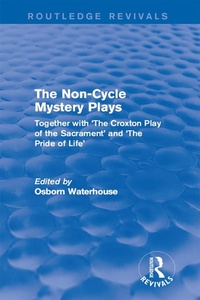Abbildung von: The Non-Cycle Mystery Plays (Routledge Revivals) - Routledge