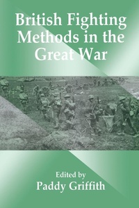 Enlarge image Cover: British Fighting Methods in the Great War - Routledge