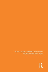 Bild: Routledge Library Editions: World War II in Asia - Routledge