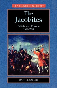 Enlarge image Cover: The Jacobites - Manchester University Press