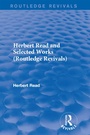 Cover: Herbert Read and Selected Works (Routledge Revivals) - Routledge