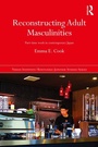Cover: Reconstructing Adult Masculinities - Routledge