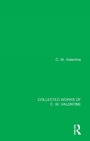 Cover: Collected Works of C.W. Valentine - Routledge