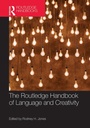 Cover: The Routledge Handbook of Language and Creativity - Routledge