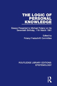 Enlarge image Cover: The Logic of Personal Knowledge - Routledge