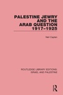 Cover: Palestine Jewry and the Arab Question, 1917-1925 (RLE Israel and Palestine) - Routledge