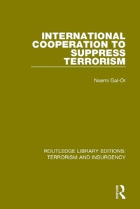Bild vergrößern Bild: International Cooperation to Suppress Terrorism (RLE: Terrorism & Insurgency) - Routledge