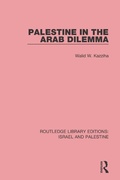 Cover: Palestine in the Arab Dilemma (RLE Israel and Palestine) - Routledge