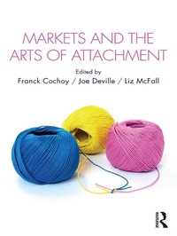 Enlarge image Cover: Markets and the Arts of Attachment - Routledge