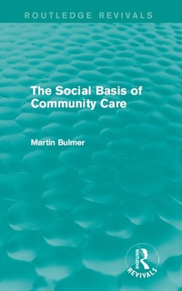Enlarge image Cover: The Social Basis of Community Care (Routledge Revivals) - Routledge