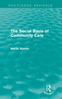 Cover: The Social Basis of Community Care (Routledge Revivals) - Routledge