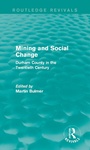 Cover: Mining and Social Change (Routledge Revivals) - Routledge