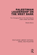 Cover: Palestinian Leadership on the West Bank (RLE Israel and Palestine) - Routledge
