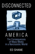 Cover: Disconnected America: The Future of Mass Media in a Narcissistic Society - Routledge