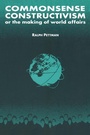 Cover: Commonsense Constructivism, or the Making of World Affairs - Routledge