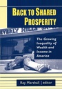 Cover: Back to Shared Prosperity: The Growing Inequality of Wealth and Income in America - Routledge
