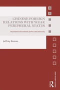 Cover: Chinese Foreign Relations with Weak Peripheral States - Routledge