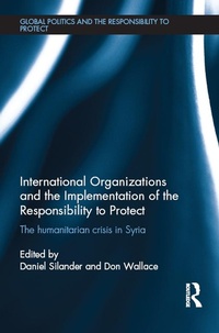 Enlarge image Cover: International Organizations and the Implementation of the Responsibility to Protect - Routledge