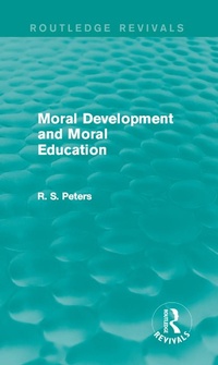 Enlarge image Cover: Moral Development and Moral Education (Routledge Revivals) - Routledge