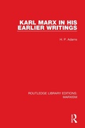 Cover: Karl Marx in his Earlier Writings (RLE Marxism) - Routledge