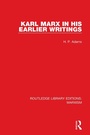 Cover: Karl Marx in his Earlier Writings (RLE Marxism) - Routledge