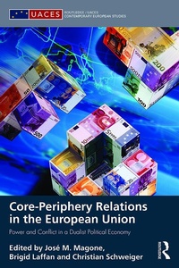 Enlarge image Cover: Core-periphery Relations in the European Union - Routledge