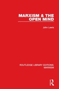 Cover: Marxism & the Open Mind (RLE Marxism) - Routledge