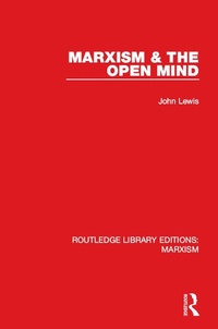 Enlarge image Cover: Marxism & the Open Mind (RLE Marxism) - Routledge
