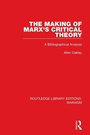 Cover: The Making of Marx's Critical Theory (RLE Marxism) - Routledge