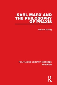 Enlarge image Cover: Karl Marx and the Philosophy of Praxis (RLE Marxism) - Routledge