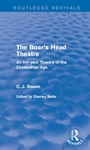 Cover: The Boar's Head Theatre (Routledge Revivals) - Routledge
