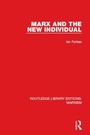 Cover: Marx and the New Individual (RLE Marxism) - Routledge