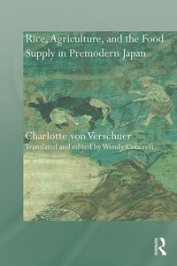 Bild vergrößern Bild: Rice, Agriculture, and the Food Supply in Premodern Japan - Routledge