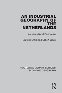Enlarge image Cover: An Industrial Geography of the Netherlands - Routledge