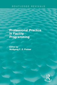 Enlarge image Cover: Professional Practice in Facility Programming (Routledge Revivals) - Routledge