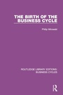 Cover: The Birth of the Business Cycle (RLE: Business Cycles) - Routledge
