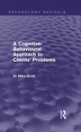 Cover: A Cognitive-Behavioural Approach to Clients' Problems (Psychology Revivals) - Routledge