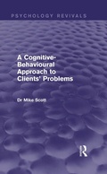 Cover: A Cognitive-Behavioural Approach to Clients' Problems (Psychology Revivals) - Routledge