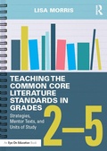 Cover: Teaching the Common Core Literature Standards in Grades 2-5 - Routledge