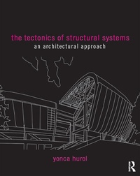 Enlarge image Cover: The Tectonics of Structural Systems - Routledge