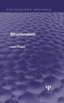 Cover: Structuralism (Psychology Revivals) - Psychology Press Ltd
