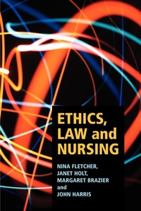 Enlarge image Cover: Ethics, Law and Nursing - Manchester University Press