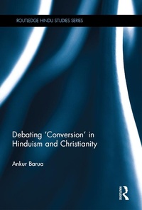 Enlarge image Cover: Debating 'Conversion' in Hinduism and Christianity - Routledge