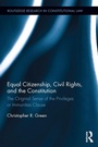 Cover: Equal Citizenship, Civil Rights, and the Constitution - Routledge