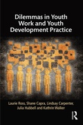 Cover: Dilemmas in Youth Work and Youth Development Practice - Routledge