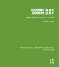 Enlarge image Cover: Some Day Been Dey (RLE Folklore) - Routledge