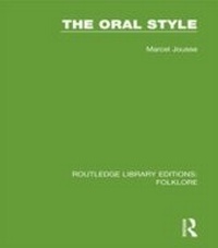Enlarge image Cover: The Oral Style (RLE Folklore) - Routledge