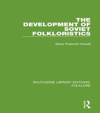 Enlarge image Cover: The Development of Soviet Folkloristics (RLE Folklore) - Routledge